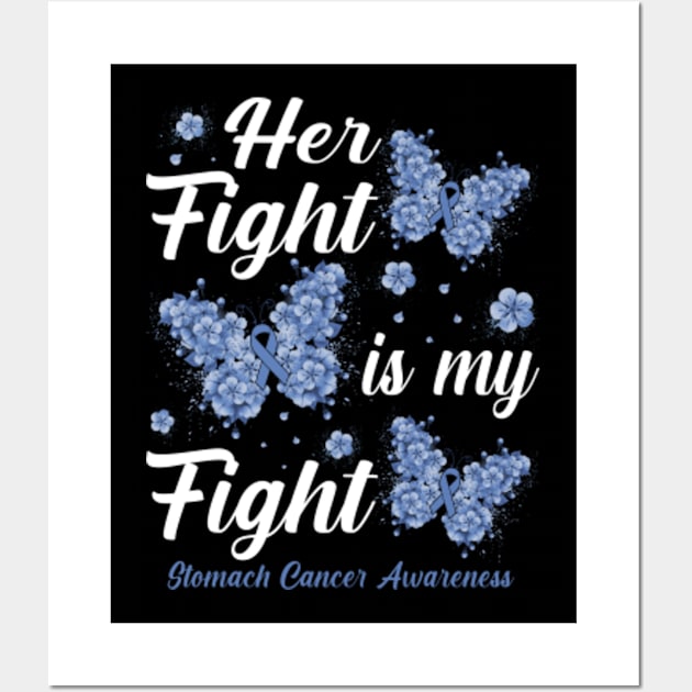 Her Fight Is My Fight Stomach Cancer Awareness Butterfly Wall Art by KaelaGusikowski